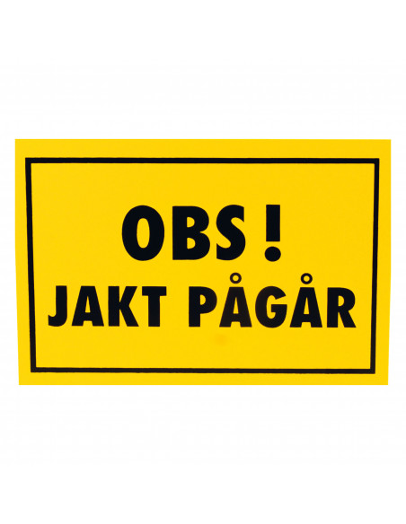 Skilt "JAKT PÅGÅR"