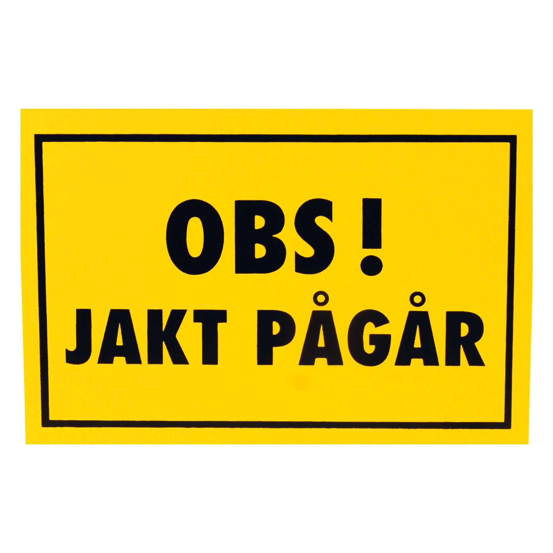 Skilt "JAKT PÅGÅR"